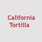California Tortilla Menu