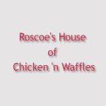 Roscoe's House of Chicken 'n Waffles Menu