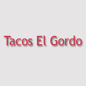 Tacos El Gordo Menu, Prices and Location