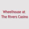Wheelhouse at The Rivers Casino store hours