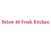 Below 40 Fresh Kitchen store hours